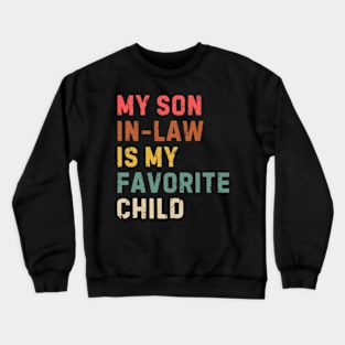 My Son In Law Is My Favorite Child Crewneck Sweatshirt